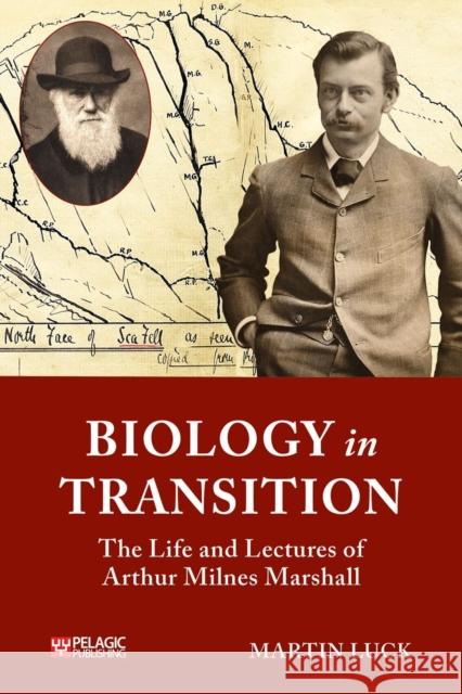 Biology in Transition: The Life and Lectures of Arthur Milnes Marshall Martin Luck 9781784271664 Pelagic Publishing - książka