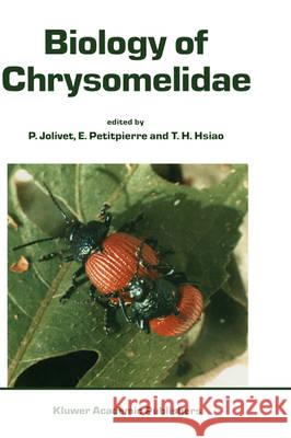 Biology of Chrysomelidae P. Jolivet E. Petitpierre T. H. Hsiao 9789061936558 Kluwer Academic Publishers - książka
