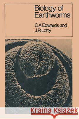 Biology of Earthworms C. A. Edwards Eva-Lotta E. Hedman J. R. Lofty 9780412110603 Springer - książka