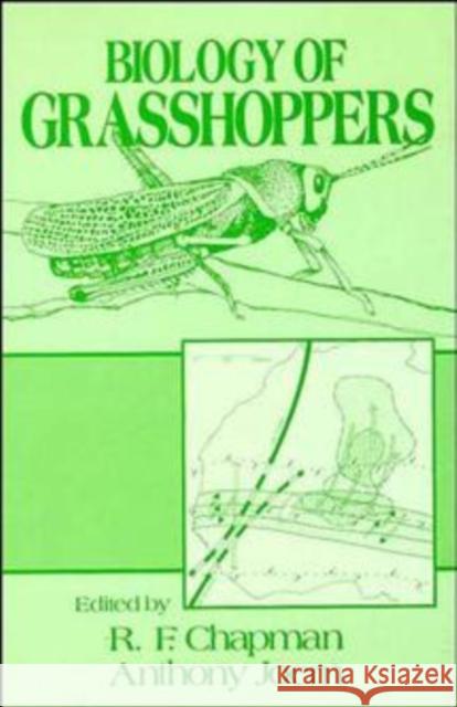 Biology of Grasshoppers R. F. Chapman Michael Chapman Joern 9780471609018 Wiley-Interscience - książka