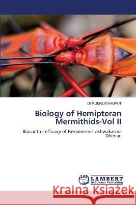 Biology of Hemipteran Mermithids-Vol II Rajput, Dr Kumkum 9786206162155 LAP Lambert Academic Publishing - książka