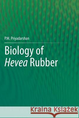 Biology of Hevea Rubber P. M. Priyadarshan 9783319545042 Springer - książka