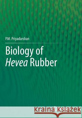 Biology of Hevea Rubber P. M. Priyadarshan 9783319854106 Springer - książka