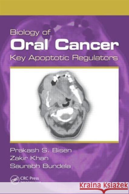 Biology of Oral Cancer: Key Apoptotic Regulators Bisen, Prakash S. 9781466575585 CRC Press - książka