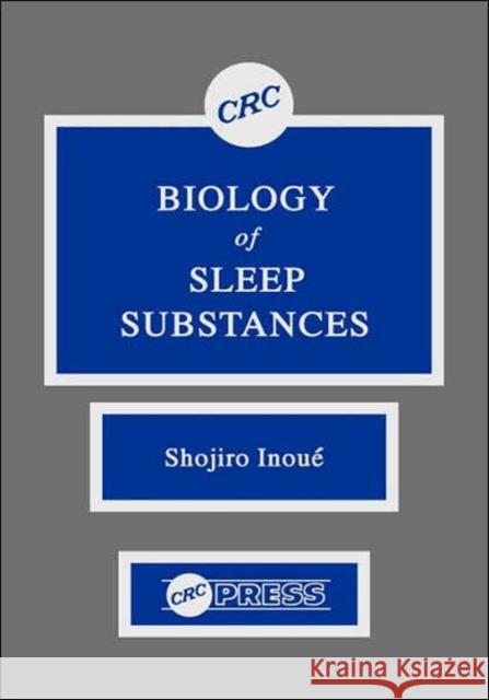 Biology of Sleep Substances Inoue                                    Maria A. Satta Ralph Ed. Shapiro 9780849348228 CRC - książka