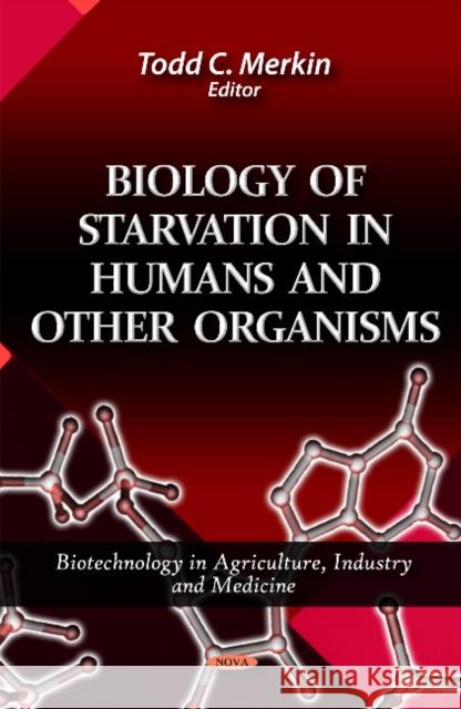 Biology of Starvation in Humans & Other Organisms Heather D. Perkins 9781611225464 Nova Science Publishers Inc - książka