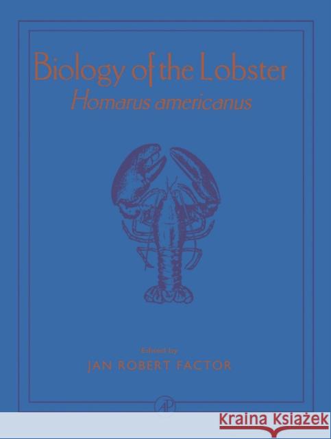 Biology of the Lobster: Homarus Americanus Factor, Jan Robert 9780122475702 Academic Press - książka