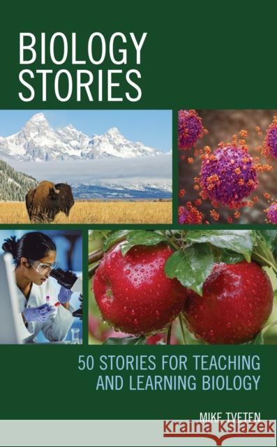 Biology Stories: 50 Stories for Teaching and Learning Biology Michael Tveten 9781475856927 Rowman & Littlefield Publishers - książka