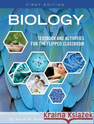 Biology: Textbook and Activities for the Flipped Classroom Kevin M. Bonney 9781516572526 Cognella Academic Publishing - książka