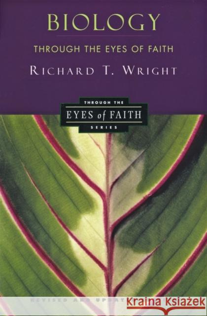 Biology Through the Eyes of Faith: Christian College Coalition Series Richard T. Wright 9780060696955 HarperOne - książka