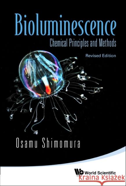 Bioluminescence: Chemical Principles and Methods (Revised Edition) Shimomura, Osamu 9789814366083  - książka