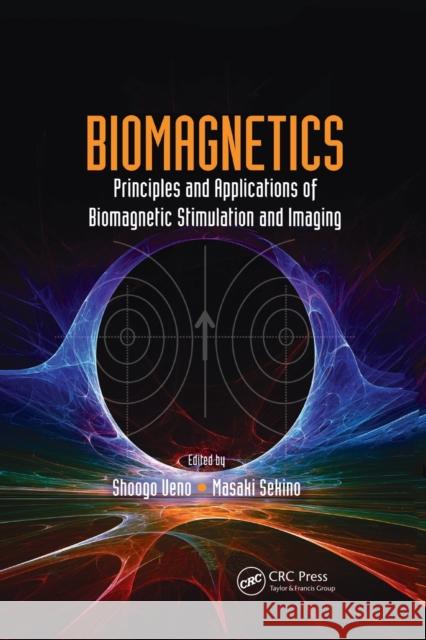 Biomagnetics: Principles and Applications of Biomagnetic Stimulation and Imaging Shoogo Ueno (University of Tokyo, Japan) Masaki Sekino (University of Tokyo, Japa  9781138894488 CRC Press - książka