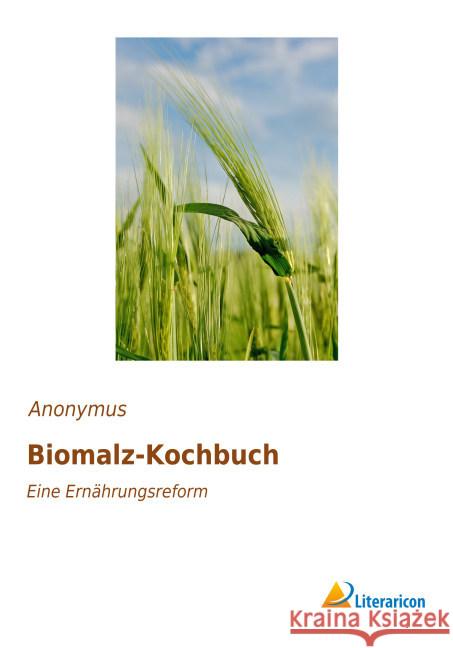 Biomalz-Kochbuch : Eine Ernährungsreform Anonymus 9783959130295 Literaricon - książka