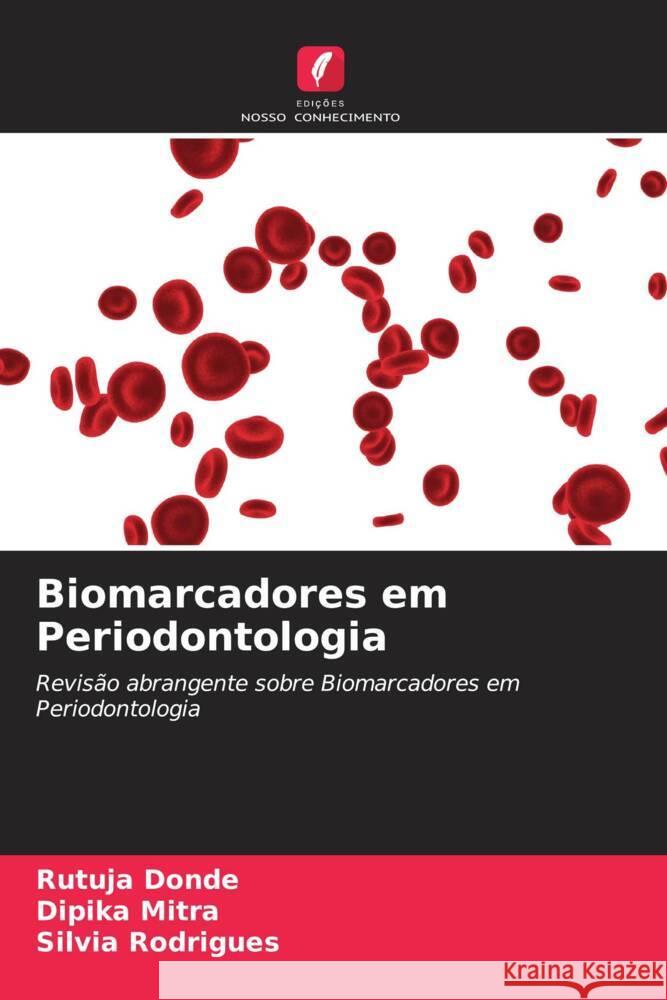 Biomarcadores em Periodontologia Donde, Rutuja, Mitra, Dipika, Rodrigues, Silvia 9786204531137 Edições Nosso Conhecimento - książka