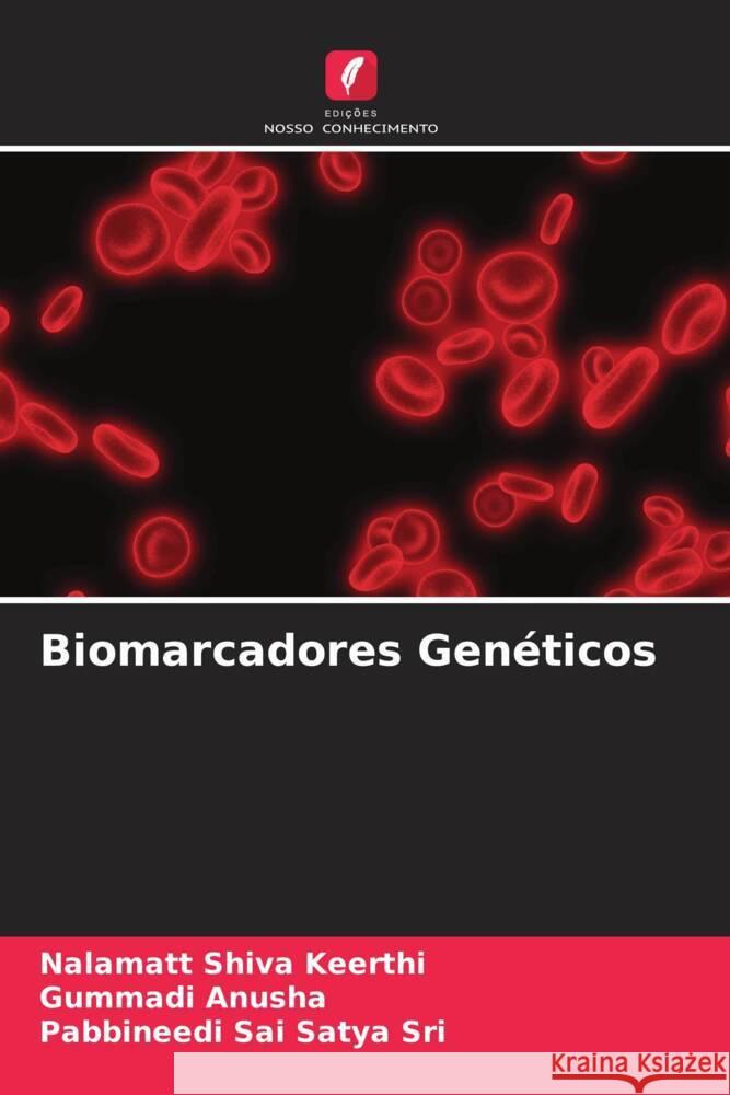 Biomarcadores Gen?ticos Nalamatt Shiv Gummadi Anusha Pabbineedi Sa 9786206934530 Edicoes Nosso Conhecimento - książka