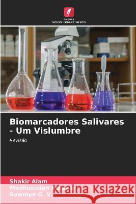 Biomarcadores Salivares - Um Vislumbre Shakir Alam Madhusudan Astekar Sowmya G 9786205671443 Edicoes Nosso Conhecimento - książka