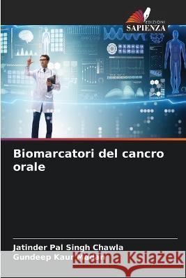 Biomarcatori del cancro orale Jatinder Pal Singh Chawla Gundeep Kaur Madan  9786205927779 Edizioni Sapienza - książka