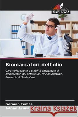 Biomarcatori dell'olio Germ?n Tomas Adri?n Acu?a 9786207924172 Edizioni Sapienza - książka