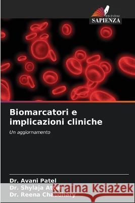 Biomarcatori e implicazioni cliniche Dr Avani Patel Dr Shylaja Attur Dr Reena Chaudhary 9786206213789 Edizioni Sapienza - książka