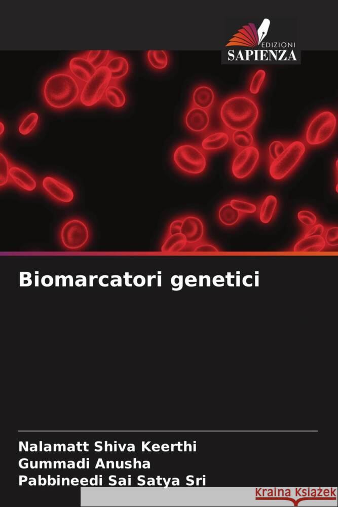 Biomarcatori genetici Nalamatt Shiv Gummadi Anusha Pabbineedi Sa 9786206934578 Edizioni Sapienza - książka