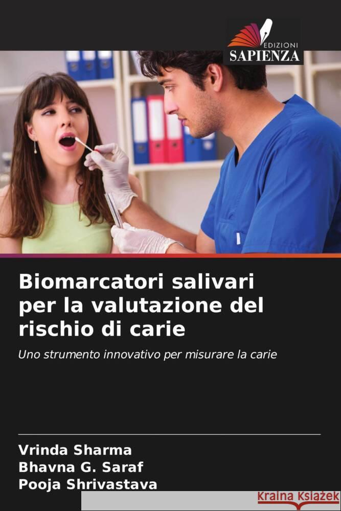 Biomarcatori salivari per la valutazione del rischio di carie Vrinda Sharma Bhavna G Pooja Shrivastava 9786207316809 Edizioni Sapienza - książka