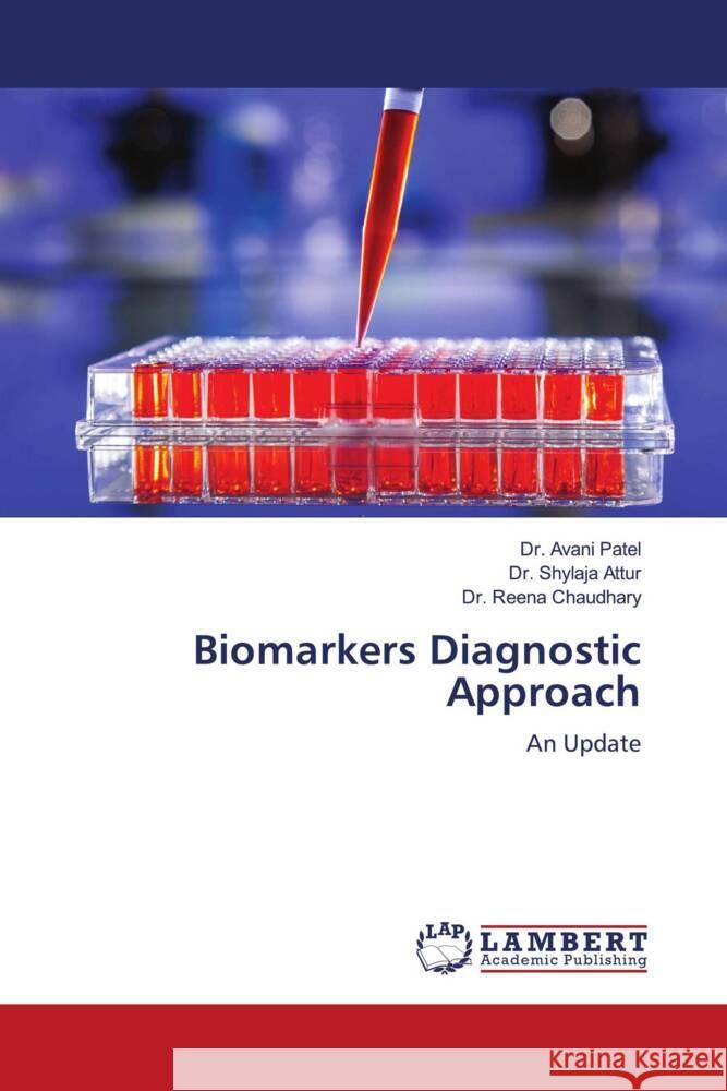 Biomarkers Diagnostic Approach Patel, Dr. Avani, Attur, Dr. Shylaja, Chaudhary, Dr. Reena 9786205492109 LAP Lambert Academic Publishing - książka