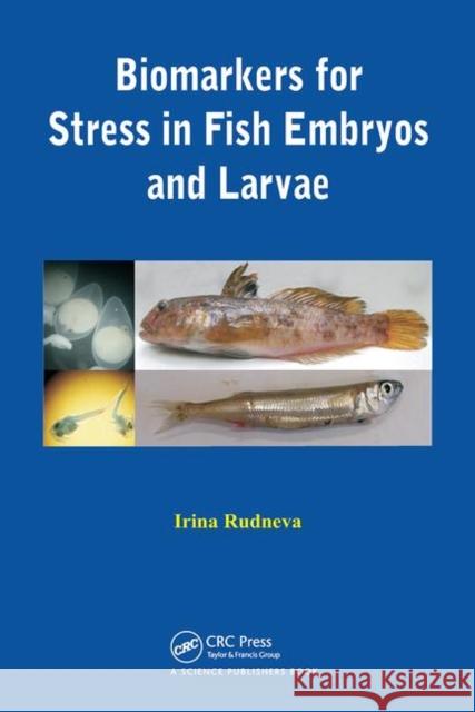 Biomarkers for Stress in Fish Embryos and Larvae Irina Rudneva   9780367452186 CRC Press - książka