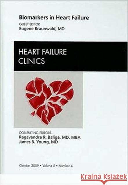 Biomarkers in Heart Failure, an Issue of Heart Failure Clinics: Volume 5-4 Braunwald, Eugene 9781437714463 W.B. Saunders Company - książka