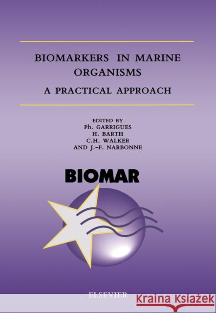 Biomarkers in Marine Organisms: A Practical Approach Garrigues, Ph. 9780444829139 BUTTERWORTH HEINEMANN - książka