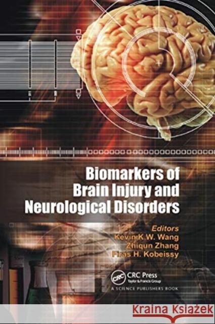 Biomarkers of Brain Injury and Neurological Disorders Kevin K. W. Wang Zhiqun Zhang Firas H. Kobeissy 9780367739416 CRC Press - książka