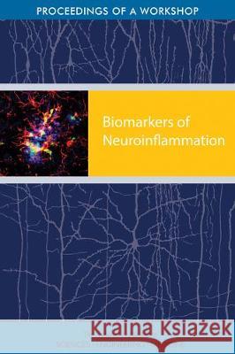 Biomarkers of Neuroinflammation: Proceedings of a Workshop National Academies of Sciences Engineeri Health and Medicine Division             Board on Health Sciences Policy 9780309463652 National Academies Press - książka