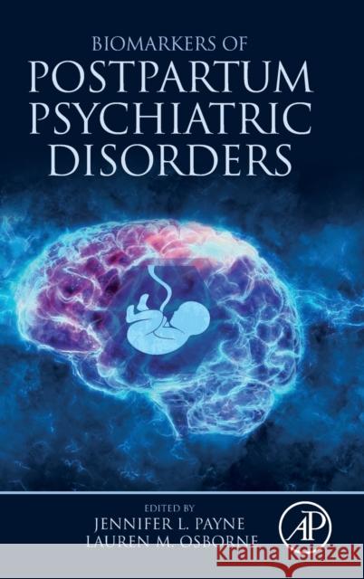 Biomarkers of Postpartum Psychiatric Disorders Jennifer L. Payne Lauren M. Osborne 9780128155080 Academic Press - książka