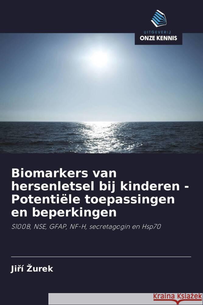 Biomarkers van hersenletsel bij kinderen - Potentiële toepassingen en beperkingen Zurek, Jirí 9786202876476 Uitgeverij Onze Kennis - książka