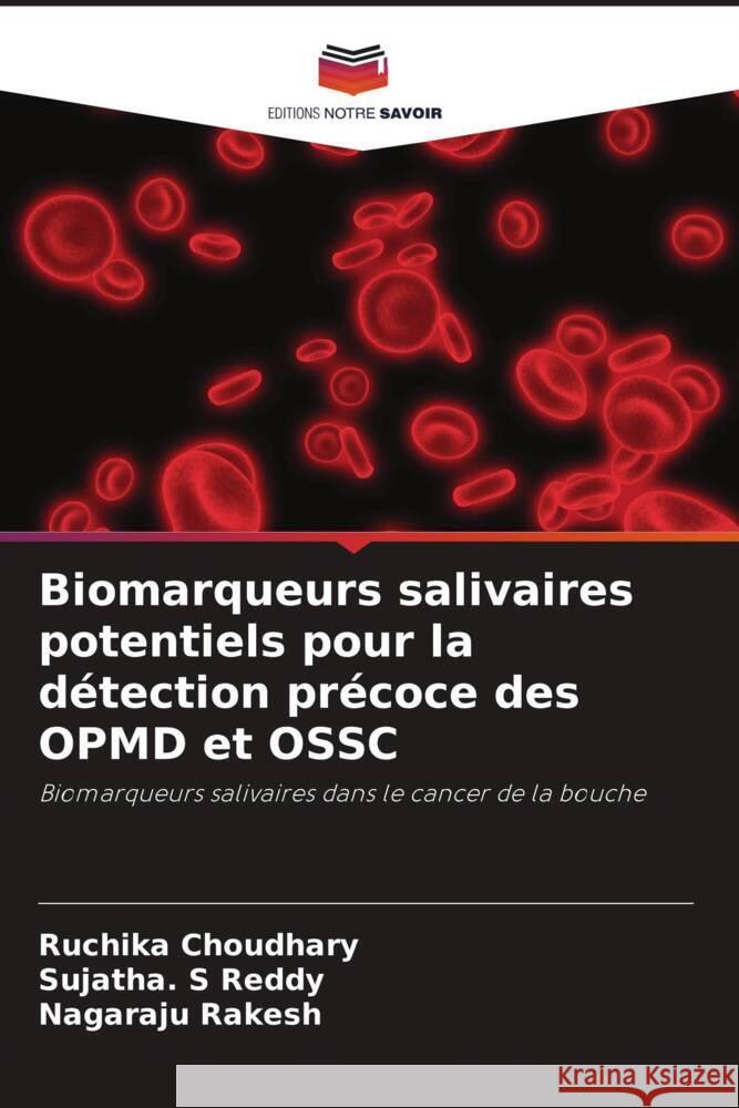 Biomarqueurs salivaires potentiels pour la détection précoce des OPMD et OSSC Choudhary, Ruchika, Reddy, Sujatha. S, Rakesh, Nagaraju 9786204657301 Editions Notre Savoir - książka