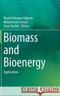 Biomass and Bioenergy: Applications Hakeem, Khalid Rehman 9783319075778 Springer - książka