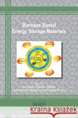 Biomass Based Energy Storage Materials Inamuddin                                Rajender Boddula Tauseef Ahmad Rangreez 9781644900864 Materials Research Forum LLC - książka