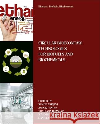 Biomass, Biofuels, Biochemicals: Circular Bioeconomy: Technologies for Biofuels and Biochemicals Sunita Varjani Ashok Pandey Thallada Bhaskar 9780323898553 Elsevier - książka