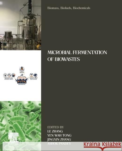 Biomass, Biofuels, Biochemicals: Microbial Fermentation of Biowastes Zhang, Le 9780323906333 Elsevier - książka