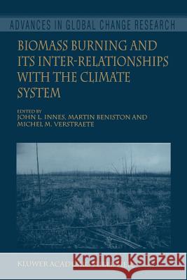 Biomass Burning and Its Inter-Relationships with the Climate System John L. Innes, Martin Beniston, Michel M. Verstraete 9789048153756 Springer - książka