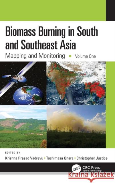 Biomass Burning in South and Southeast Asia: Mapping and Monitoring, Volume One Krishna Prasad Vadrevu Toshimasa Ohara Christopher Justice 9780367076818 CRC Press - książka