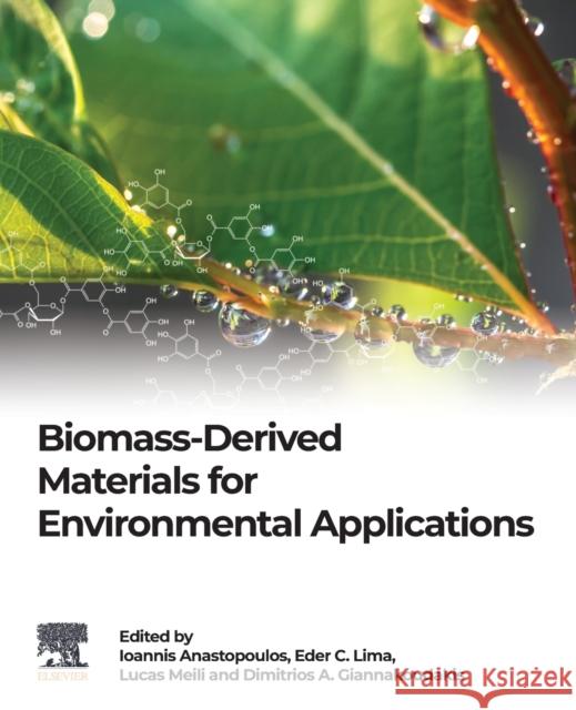 Biomass-Derived Materials for Environmental Applications Ioannis Anastopoulos  9780323919142 Elsevier - książka