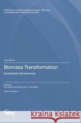 Biomass Transformation: Sustainable Development Domenico Licursi Juan J. Hern?ndez 9783725842711 Mdpi AG - książka
