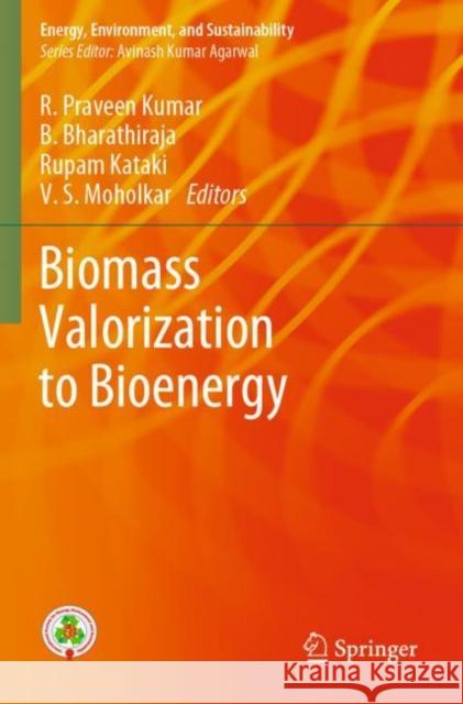 Biomass Valorization to Bioenergy R. Pravee B. Bharathiraja Rupam Kataki 9789811504129 Springer - książka