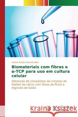 Biomateriais com fibras e α-TCP para uso em cultura celular Araújo Vasconcellos Letícia 9786130161804 Novas Edicoes Academicas - książka