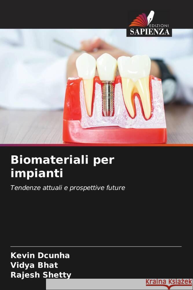 Biomateriali per impianti Dcunha, Kevin, Bhat, Vidya, Shetty, Rajesh 9786208198114 Edizioni Sapienza - książka