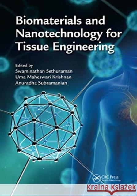 Biomaterials and Nanotechnology for Tissue Engineering Swaminathan Sethuraman Uma Maheswari Krishnan Anuradha Subramanian 9780367736729 CRC Press - książka