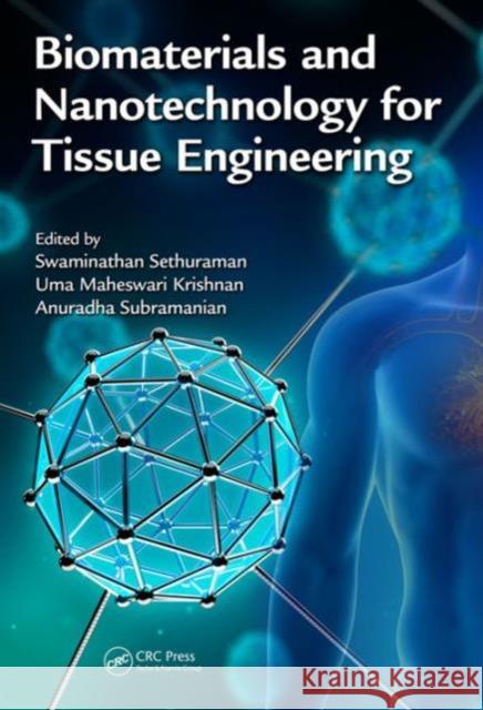 Biomaterials and Nanotechnology for Tissue Engineering Swaminathan Sethuraman Uma Maheswari Krishnan Anuradha Subramanian 9781498743730 CRC Press - książka