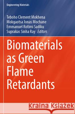 Biomaterials as Green Flame Retardants  9789819768738 Springer Nature Singapore - książka