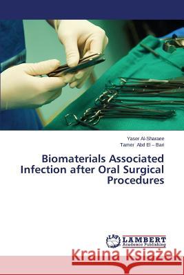 Biomaterials Associated Infection after Oral Surgical Procedures Al-Sharaee Yaser 9783659103469 LAP Lambert Academic Publishing - książka