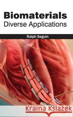 Biomaterials: Diverse Applications Ralph Seguin 9781632380630 NY Research Press - książka